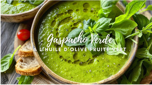 Gazpacho verde revisité, à l'huile d'olive fruité vert