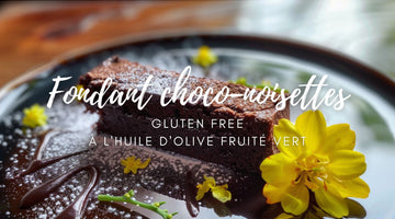 [Sucré] Fondant choco-noisette gluten free à l'huile d'olive fruité vert