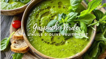 Gazpacho verde revisité, à l'huile d'olive fruité vert