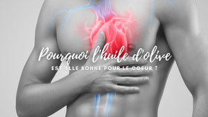 Santé : pourquoi l'huile d'olive est bonne pour le cœur ? ❤️